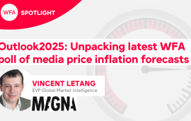    Spotlight: Outlook2025: Unpacking latest WFA poll of media price inflation forecasts